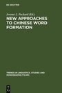 Cover: New Approaches to Chinese Word Formation - De Gruyter Mouton