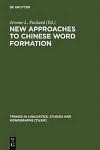 Enlarge image Cover: New Approaches to Chinese Word Formation - De Gruyter Mouton