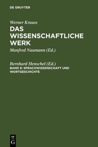 Abbildung von: Werner Krauss: Das wissenschaftliche Werk / Sprachwissenschaft und Wortgeschichte - De Gruyter