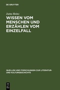 Cover: Wissen vom Menschen und Erz&auml;hlen vom Einzelfall - De Gruyter