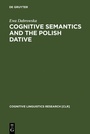 Cover: Cognitive Semantics and the Polish Dative - De Gruyter Mouton
