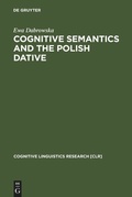 Cover: Cognitive Semantics and the Polish Dative - De Gruyter Mouton