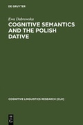 Cover: Cognitive Semantics and the Polish Dative - De Gruyter Mouton