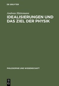 Cover: Idealisierungen und das Ziel der Physik - De Gruyter