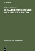 Cover: Idealisierungen und das Ziel der Physik - De Gruyter