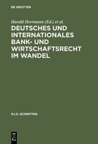 Abbildung von: Deutsches und Internationales Bank- und Wirtschaftsrecht im Wandel - De Gruyter