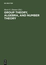 Cover: Group Theory, Algebra, and Number Theory - De Gruyter