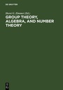 Cover: Group Theory, Algebra, and Number Theory - De Gruyter