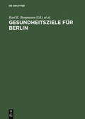 Cover: Gesundheitsziele f&uuml;r Berlin - De Gruyter