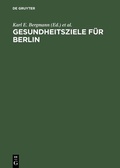Cover: Gesundheitsziele f&uuml;r Berlin - De Gruyter