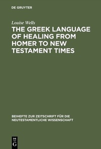 Abbildung von: The Greek Language of Healing from Homer to New Testament Times - De Gruyter