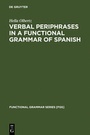 Cover: Verbal Periphrases in a Functional Grammar of Spanish - De Gruyter Mouton