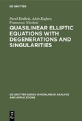 Cover: Quasilinear Elliptic Equations with Degenerations and Singularities - De Gruyter