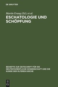 Cover: Eschatologie und Sch&ouml;pfung - De Gruyter