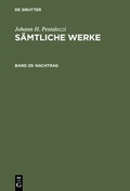Cover: Johann H. Pestalozzi: S&auml;mtliche Werke / Nachtrag - De Gruyter