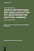 Cover: Max Hachenburg: Gesetz betreffend die Gesellschaften mit beschr&auml;nkter Haftung (GmbHG) / Das Recht des Gesch&auml;ftsf&uuml;hrers der GmbH - De Gruyter