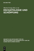 Abbildung von: Eschatologie und Schöpfung - De Gruyter