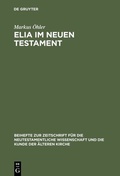 Abbildung von: Elia im Neuen Testament - De Gruyter