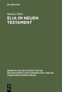 Abbildung von: Elia im Neuen Testament - De Gruyter
