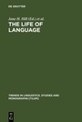 Cover: The Life of Language - De Gruyter Mouton