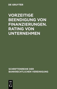 Abbildung von: Vorzeitige Beendigung von Finanzierungen. Rating von Unternehmen - De Gruyter