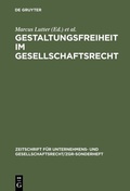 Cover: Gestaltungsfreiheit im Gesellschaftsrecht - De Gruyter