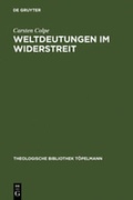 Cover: Weltdeutungen im Widerstreit - De Gruyter