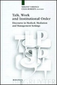 Enlarge image Cover: Talk, Work and Institutional Order - De Gruyter Mouton