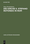 Cover: Die Kirche S. Stefano Rotondo in Rom - De Gruyter