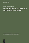 Cover: Die Kirche S. Stefano Rotondo in Rom - De Gruyter