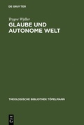 Cover: Glaube und autonome Welt - De Gruyter