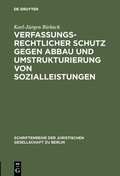 Cover: Verfassungsrechtlicher Schutz gegen Abbau und Umstrukturierung von Sozialleistungen - De Gruyter