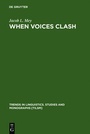 Cover: When Voices Clash - De Gruyter Mouton