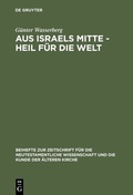 Abbildung von: Aus Israels Mitte - Heil für die Welt - De Gruyter