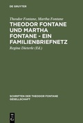 Cover: Theodor Fontane und Martha Fontane - Ein Familienbriefnetz - De Gruyter