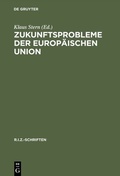 Cover: Zukunftsprobleme der Europ&auml;ischen Union - De Gruyter