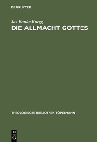 Abbildung von: Die Allmacht Gottes - De Gruyter
