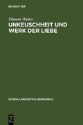 Cover: Unkeuschheit und Werk der Liebe - De Gruyter