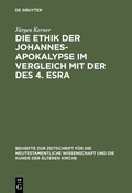 Abbildung von: Die Ethik der Johannes-Apokalypse im Vergleich mit der des 4. Esra - De Gruyter