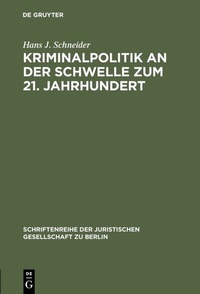 Abbildung von: Kriminalpolitik an der Schwelle zum 21. Jahrhundert - De Gruyter