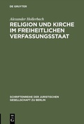 Cover: Religion und Kirche im freiheitlichen Verfassungsstaat - De Gruyter
