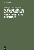 Cover: Wissenschaftsgeschichte der Germanistik in Portr&auml;ts - De Gruyter