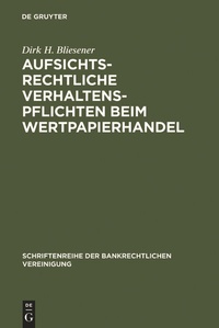 Abbildung von: Aufsichtsrechtliche Verhaltenspflichten beim Wertpapierhandel - De Gruyter