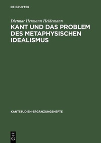 Abbildung von: Kant und das Problem des metaphysischen Idealismus - De Gruyter