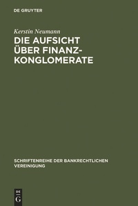 Abbildung von: Die Aufsicht über Finanzkonglomerate - De Gruyter