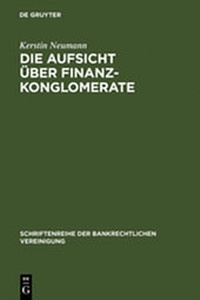 Abbildung von: Die Aufsicht über Finanzkonglomerate - De Gruyter