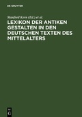 Cover: Lexikon der antiken Gestalten in den deutschen Texten des Mittelalters - De Gruyter
