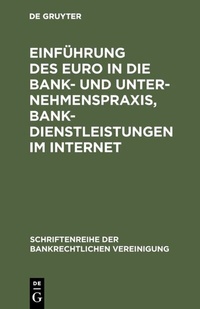 Abbildung von: Einführung des Euro in die Bank- und Unternehmenspraxis, Bankdienstleistungen im Internet - De Gruyter