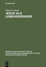Cover: Jesus als Lebensspender - De Gruyter