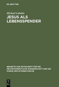 Enlarge image Cover: Jesus als Lebensspender - De Gruyter
